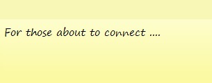 For those about to connect ...